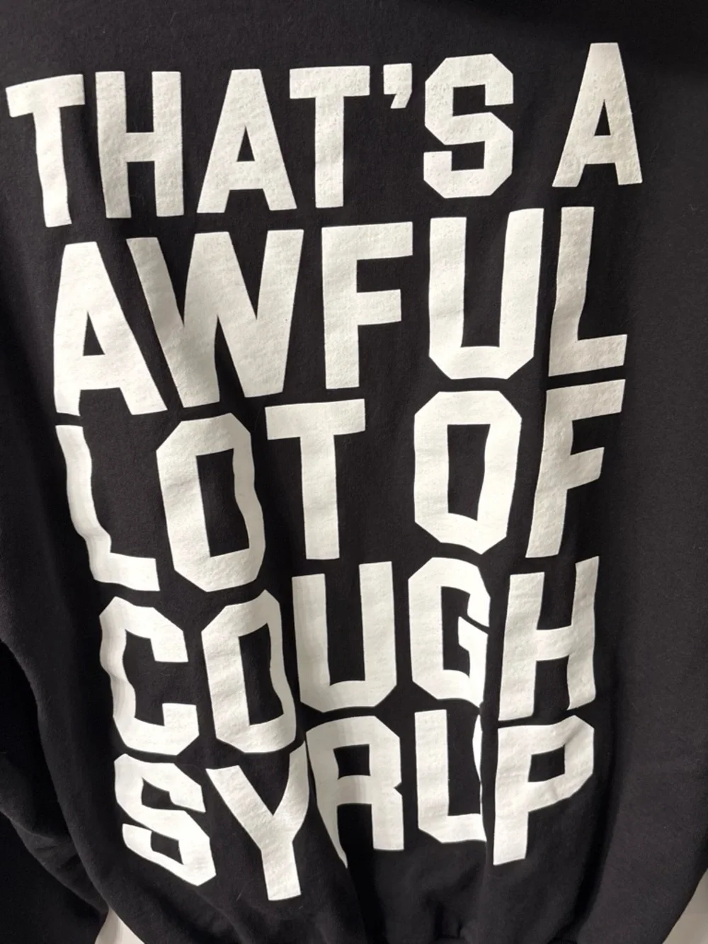 That’s a awful lot of cough syrup Black Graphic Full Zip-Up Hoodie